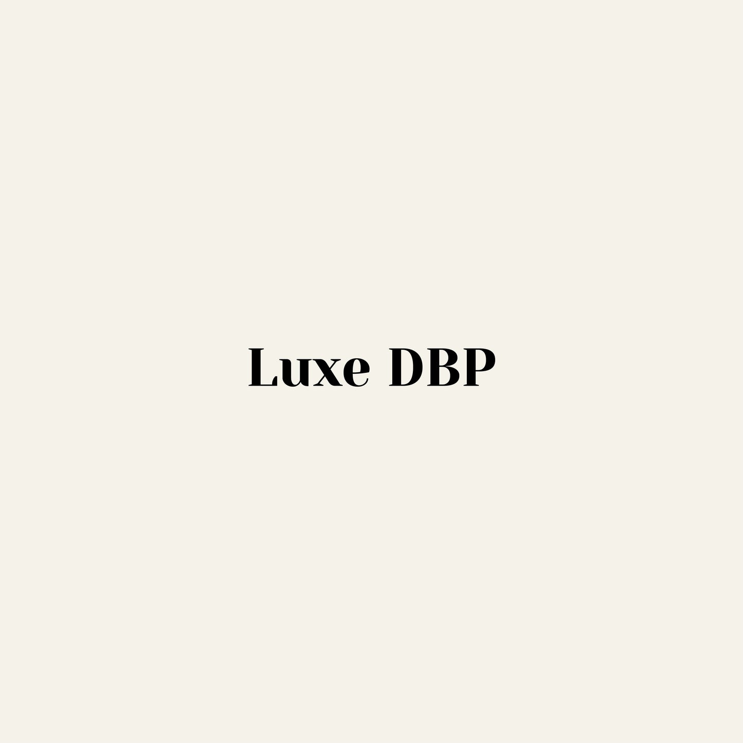 Custom LUXE DBP