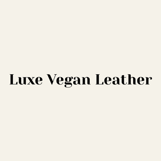Custom Luxe Vegan Leather
