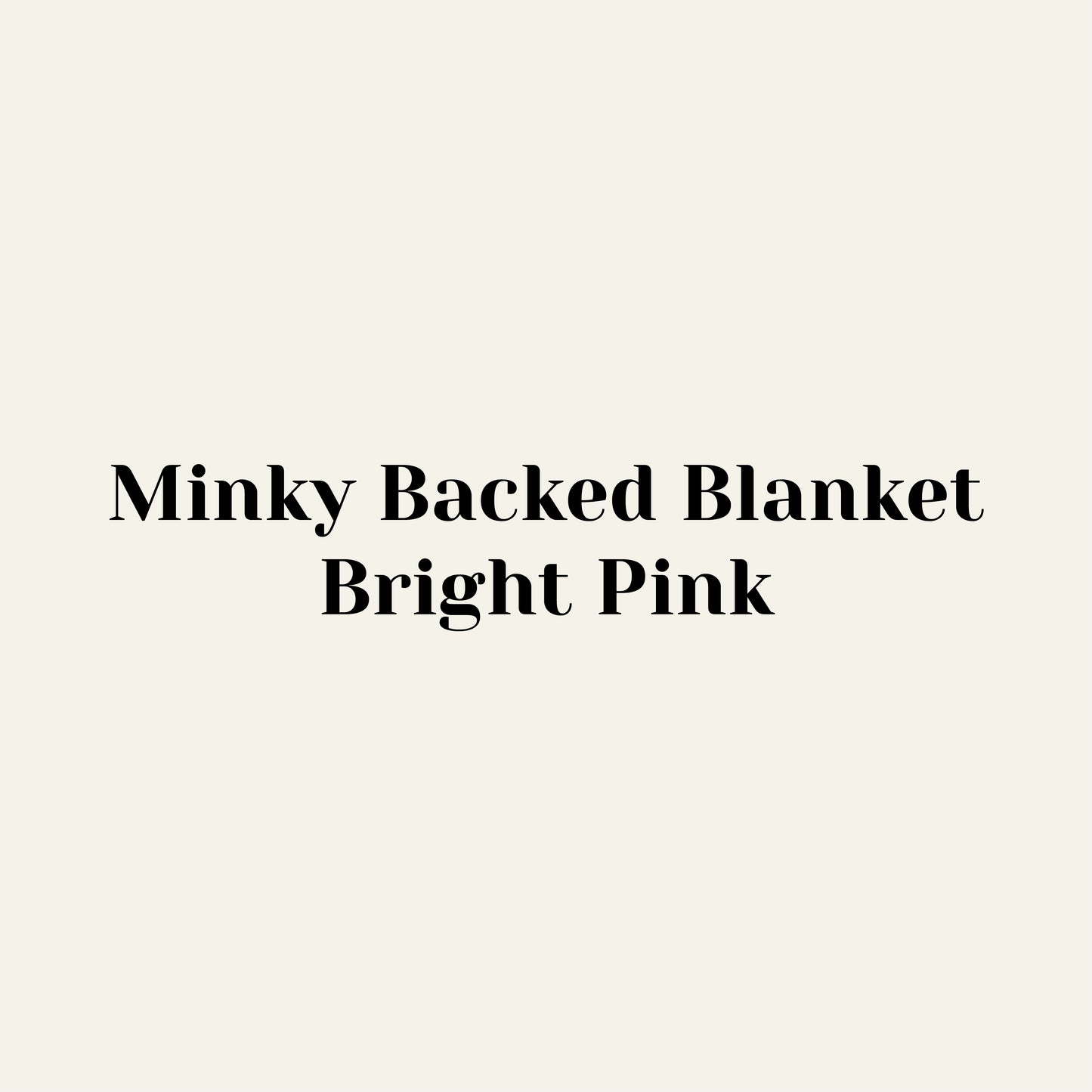 Minky Blanket - Bright (Hot) Pink Minky Fleece Backing #16
