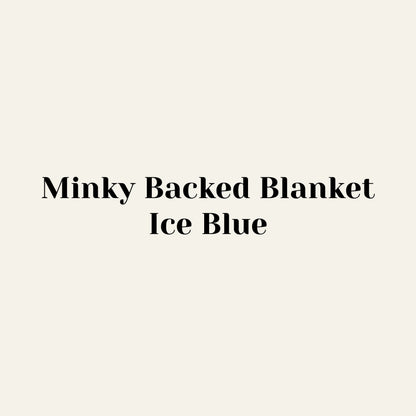 Minky Blanket - Ice Blue Minky Fleece Backing #10